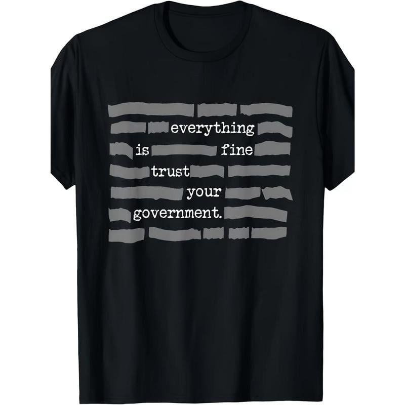 🏆Flash Sale⚡ 30K+ SOLD! ''Everything Is Fine, Trust Your Government'' T-Shirt